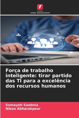 Força de trabalho inteligente: tirar partido das TI para a excelência dos recursos humanos