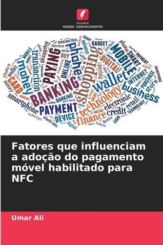 Fatores que influenciam a adoção do pagamento móvel habilitado para NFC