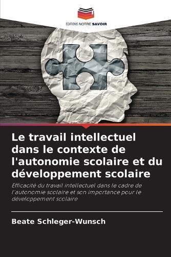 Le travail intellectuel dans le contexte de l'autonomie scolaire et du développement scolaire