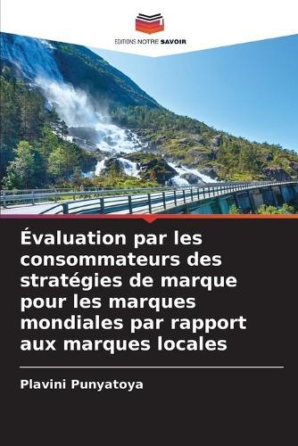 Évaluation par les consommateurs des stratégies de marque pour les marques mondiales par rapport aux marques locales