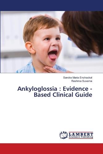 Ankyloglossia: Evidence -Based Clinical Guide