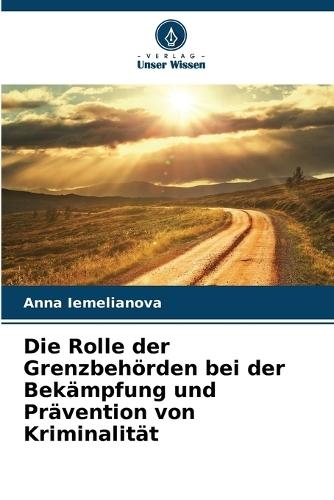 Die Rolle der Grenzbehörden bei der Bekämpfung und Prävention von Kriminalität