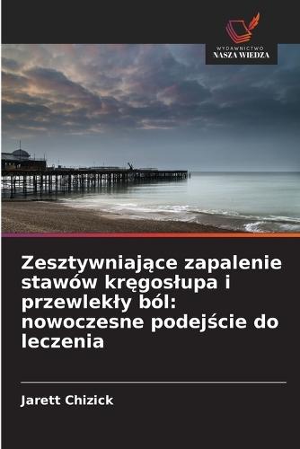 Zesztywniające zapalenie stawów kręgoslupa i przewlekly ból: nowoczesne podejście do leczenia