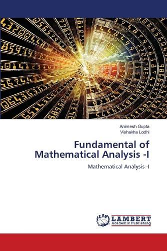 Fundamental of Mathematical Analysis -I