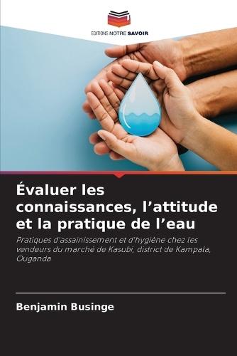 Évaluer les connaissances, l'attitude et la pratique de l'eau