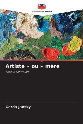 Artiste ou mère