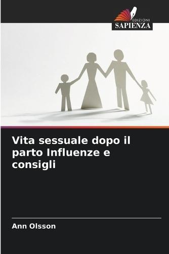 Vita sessuale dopo il parto Influenze e consigli