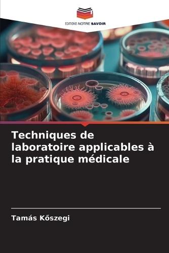 Techniques de laboratoire applicables à la pratique médicale