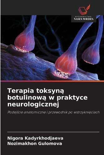 Terapia toksyną botulinową w praktyce neurologicznej