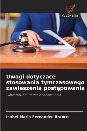 Uwagi dotyczące stosowania tymczasowego zawieszenia postępowania