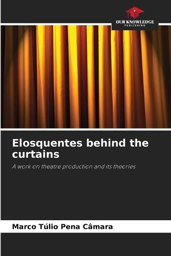 Elosquentes behind the curtains
