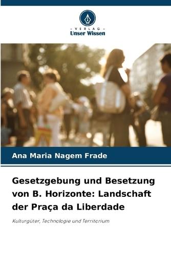 Gesetzgebung und Besetzung von B. Horizonte: Landschaft der Praça da Liberdade