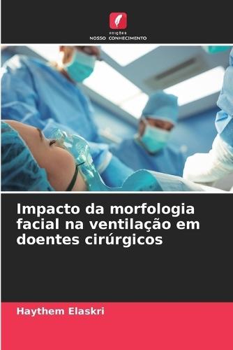 Impacto da morfologia facial na ventilação em doentes cirúrgicos