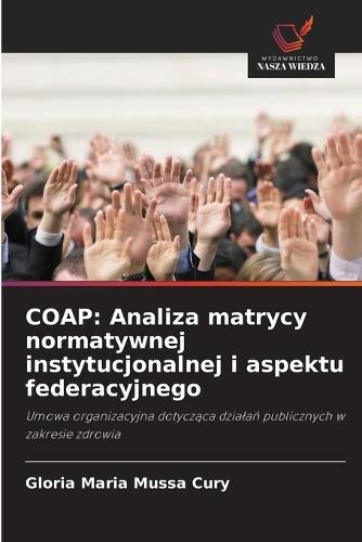 Coap: Analiza matrycy normatywnej instytucjonalnej i aspektu federacyjnego