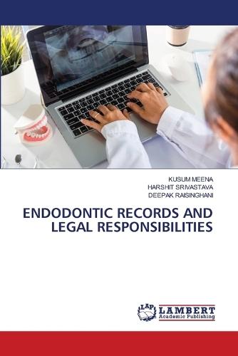 Endodontic Records and Legal Responsibilities