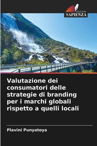 Valutazione dei consumatori delle strategie di branding per i marchi globali rispetto a quelli locali