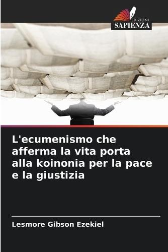 L'ecumenismo che afferma la vita porta alla koinonia per la pace e la giustizia