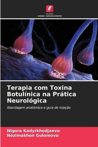 Terapia com Toxina Botulínica na Prática Neurológica
