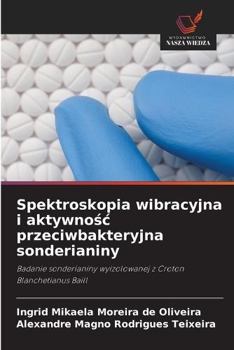 Spektroskopia wibracyjna i aktywnośc przeciwbakteryjna sonderianiny