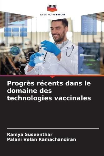 Progrès récents dans le domaine des technologies vaccinales