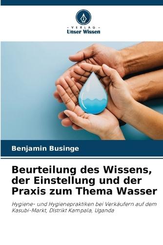 Beurteilung des Wissens, der Einstellung und der Praxis zum Thema Wasser