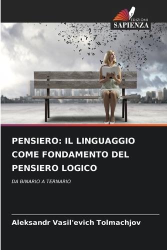 Pensiero: Il Linguaggio Come Fondamento del Pensiero Logico