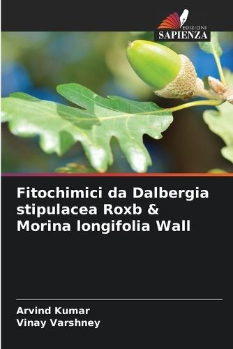 Fitochimici da Dalbergia stipulacea Roxb & Morina longifolia Wall