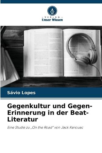 Gegenkultur und Gegen-Erinnerung in der Beat-Literatur