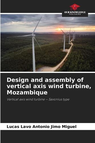 Design and assembly of vertical axis wind turbine, Mozambique