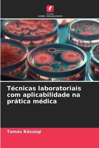 Técnicas laboratoriais com aplicabilidade na prática médica