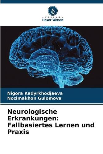 Neurologische Erkrankungen: Fallbasiertes Lernen und Praxis