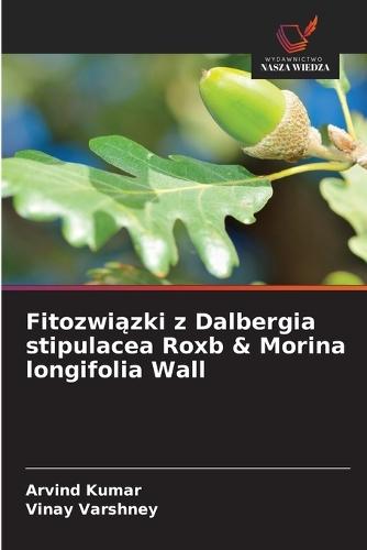 Fitozwi&#261;zki z Dalbergia stipulacea Roxb & Morina longifolia Wall