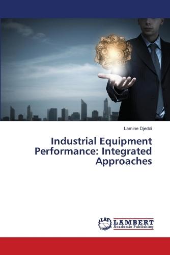Industrial Equipment Performance: Integrated Approaches