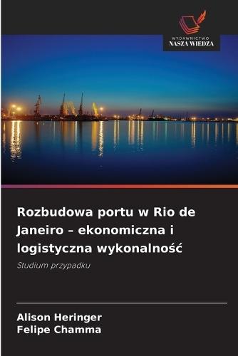 Rozbudowa portu w Rio de Janeiro - ekonomiczna i logistyczna wykonalnośc
