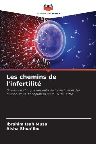 Les chemins de l'infertilité