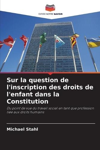 Sur la question de l'inscription des droits de l'enfant dans la Constitution