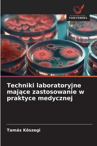 Techniki laboratoryjne mające zastosowanie w praktyce medycznej