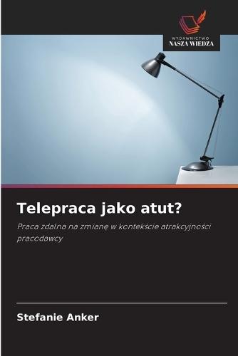Telepraca jako atut?