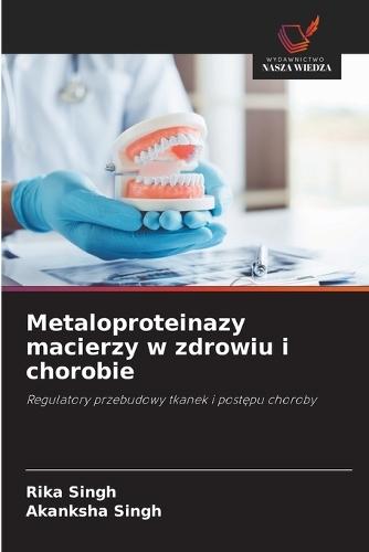 Metaloproteinazy macierzy w zdrowiu i chorobie