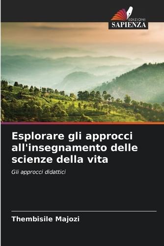 Esplorare gli approcci all'insegnamento delle scienze della vita