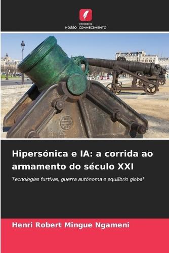 Hipersónica e IA: a corrida ao armamento do século XXI