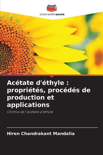 Acétate d'éthyle: propriétés, procédés de production et applications