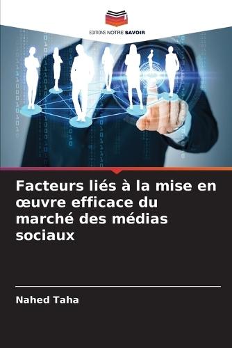 Facteurs liés à la mise en oeuvre efficace du marché des médias sociaux