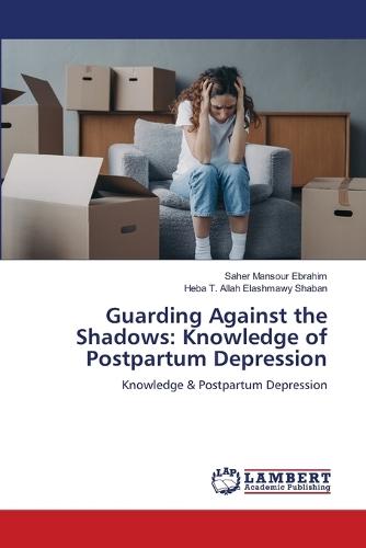 Guarding Against the Shadows: Knowledge of Postpartum Depression