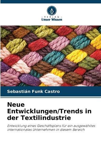 Neue Entwicklungen/Trends in der Textilindustrie