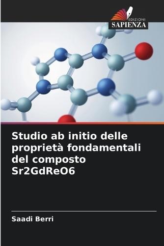 Studio ab initio delle proprietà fondamentali del composto Sr2GdReO6