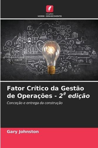 Fator Crítico da Gestão de Operações - 2a edição