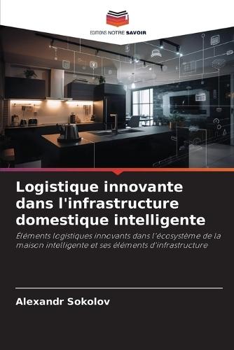 Logistique innovante dans l'infrastructure domestique intelligente