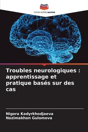 Troubles neurologiques: apprentissage et pratique basés sur des cas