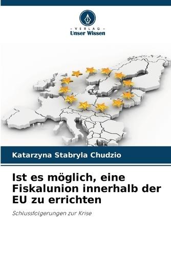Ist es möglich, eine Fiskalunion innerhalb der EU zu errichten